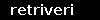 retriveri