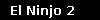 El Ninjo 2