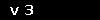 v 3