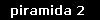 piramida 2