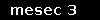 mesec 3