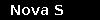 Nova S