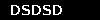 DSDSD