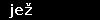 jež