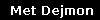 Met Dejmon