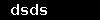 dsds
