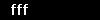 fff