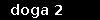 doga 2