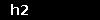 h2