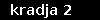 kradja 2