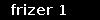 frizer 1
