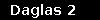 Daglas 2