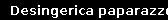 Desingerica paparazzo