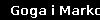 Goga i Marko