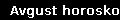 Avgust horoskop