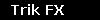Trik FX