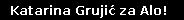 Katarina Grujić za Alo!