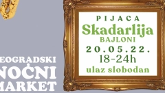 „BEOGRADSKI NOĆNI MARKET“  Ponovo sa vama na pijaci „Skadarlija“