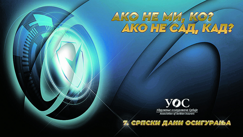 BLIŽE SE 7. SRPSKI DANI OSIGURANJA Konferencija se održava od 28. novembra do 1. decembra na Zlatiboru: Ako ne mi, ko? Ako ne sad, kad?