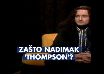 "OLUJA I KNIN SU BILI PAUZA ZA MENE, KAD SAM IŠAO U ČAVOGLAVE TAMO BIH ODMARAO" Ovako je Tompson govorio 1997.