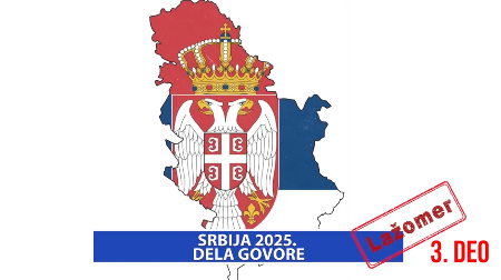 LAŽOMER: SRBIJA 2025. Dela govore 3. deo (VIDEO)