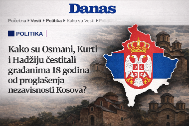 NAJVEĆA IZDAJA U REŽIJI "DANASA" Naša južna pokrajina za njih je "nezavisna država Kosovo" PIŠU KAO ALBANSKI MEDIJI 