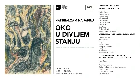 Jedinstven događaj u Srbiji: Izložba „Nadrealizam na papiru: Oko u divljem stanju“ u Francuskom institutu